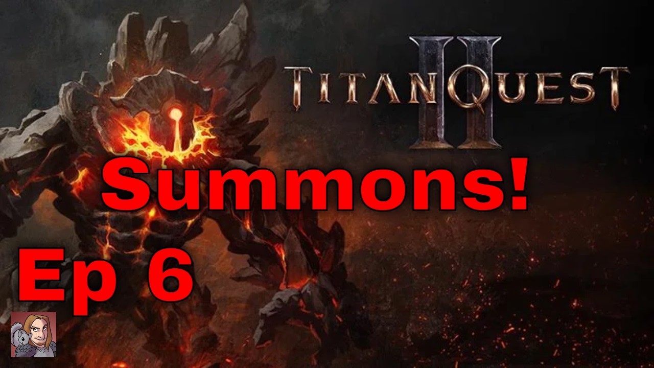 Titan Quest II - Ep 6 (Big April Update, Act 3!)
