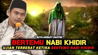 🔴BUYA ARRAZY-BERTEMU NABI KHIDIR-#kajiansufi