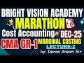 MARGINAL COSTING| LEC-2 | CMA GR-1 | DEC-25 | COST ACCOUNTING| MARATHON| BY IMRAN ANSARI SIR.