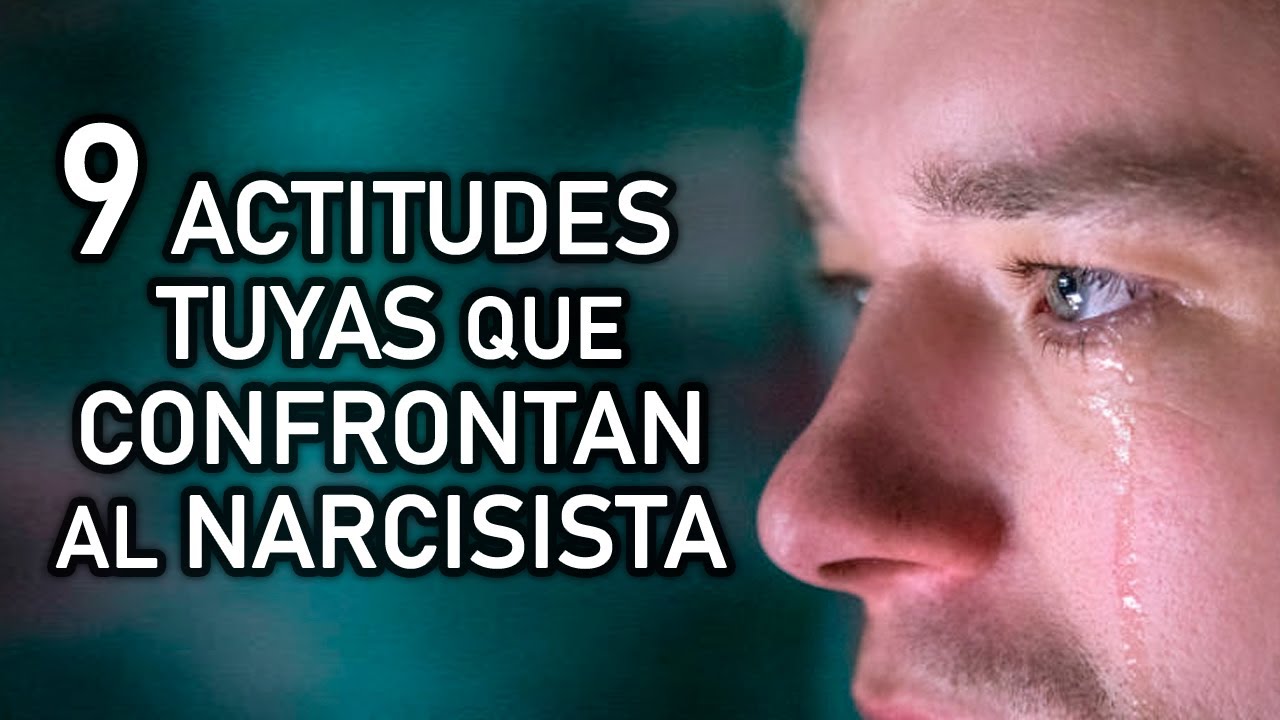 9 ACCIONES QUE COMBATEN AL NARCISISTA 9 ACCIONES QUE COMBATEN AL NARCISISTA