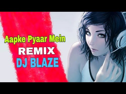 Aapke Pyaar Mein Hum Savarne Lage Remix (ChillOut Mix) | Bass Boosted | DJ Blaze | 2018 | Video