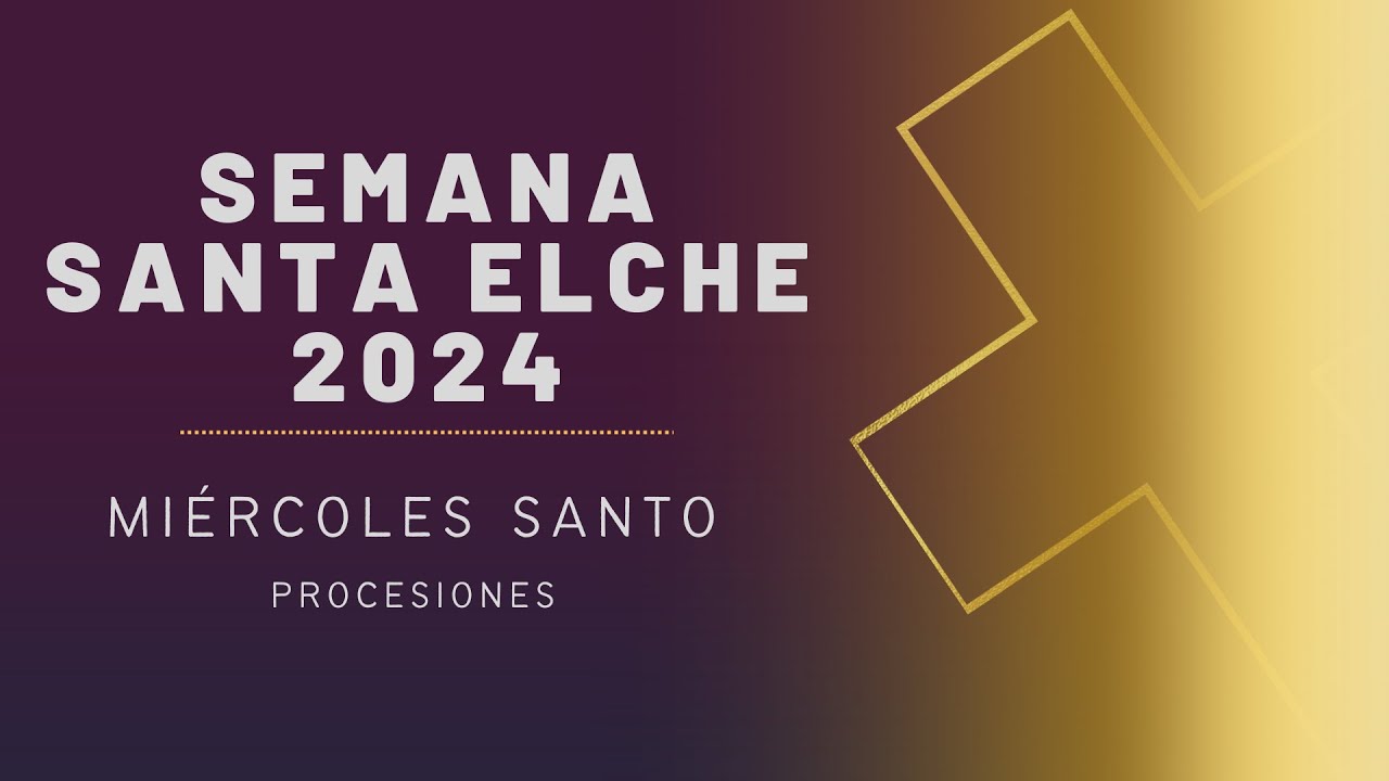MIÉRCOLES SANTO ELCHE 2024