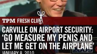 Carville on Airport Security: 'Go Measure My Penis and Let Me Get on The Airplane'