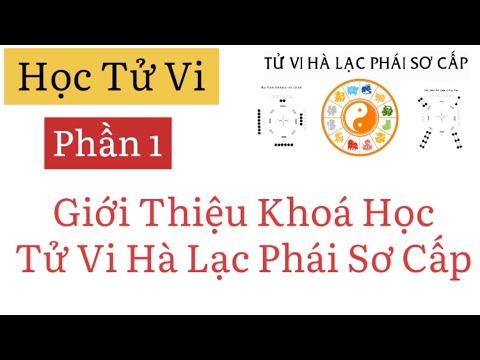 Học Tử Vi | Phần 1: Giới Thiệu Khóa Học Tử Vi Hà Lạc Phái Sơ Cấp - youtube