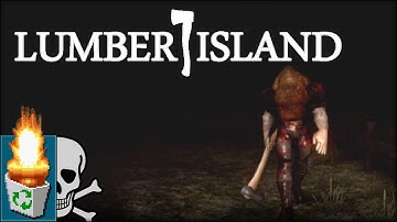 Garbage Game: "Lumber Island" [LUMBER!!!]