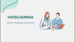 Hiosciamina (Levsin, Anaspaz y Hyomax) - Drug Rx Información (Spanish/Español)