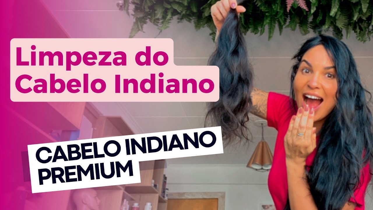 Como Fazer a Limpeza do Cabelo Indiano   Indiano Premium