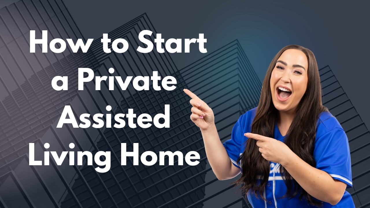 How to Start a Private Assisted Living Home - YouTube