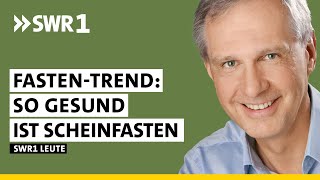 Fasten, Scheinfasten, Ernährung - Tipps für den Alltag | SWR1 Leute