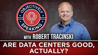 Are Data Centers Good, Actually with Robert Tracinski