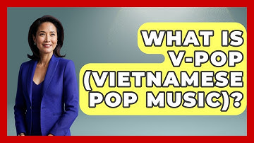 What Is V-Pop (Vietnamese Pop Music)? - Exploring Southeast Asia