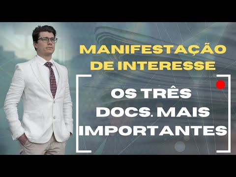 OS 3 DOCUMENTOS PRINCIPAIS DA MANIFESTAÇÃO DE INTERESSE?! (Ep. 837)