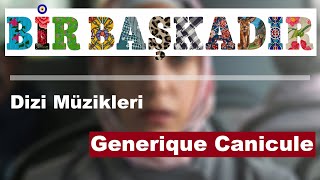 Bir Başkadır Dizi Müzikleri Francis Lai - Generique Canicule