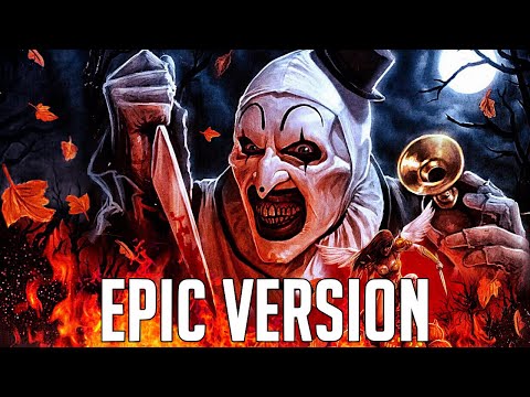 Terrifier 2 | Art Party & Terrifier Theme | EPIC VERSION