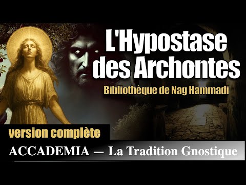 L’Hypostase des Archontes - Les évangiles apocryphes - Version complète