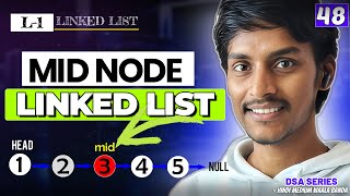 L13. Mid node of Linked List | Slow and Fast pointer | DSA Series by Hindi Medium Waala Banda #48