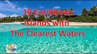 10 Caribbean Islands with the Clearest Water