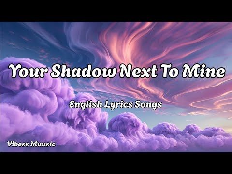 Your Shadow Next To Mine 💋English (Lyrics) New Most  Beautiful Love Song  2026