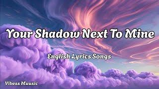 Your Shadow Next To Mine 💋English (Lyrics) New Most  Beautiful Love Song  2026