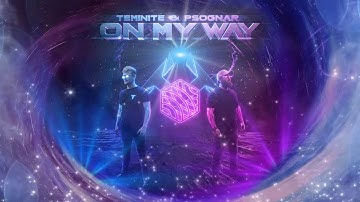 Teminite & PsoGnar - On My Way (2020 Edit)