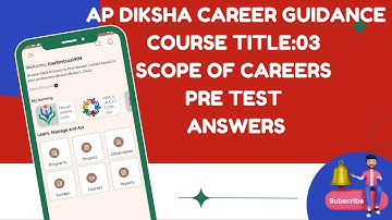 MY AP DIKSHA CAREER GUIDANCE- COURSE TITLE:03 SCOPE OF CAREERS PRE TEST ANSWERS