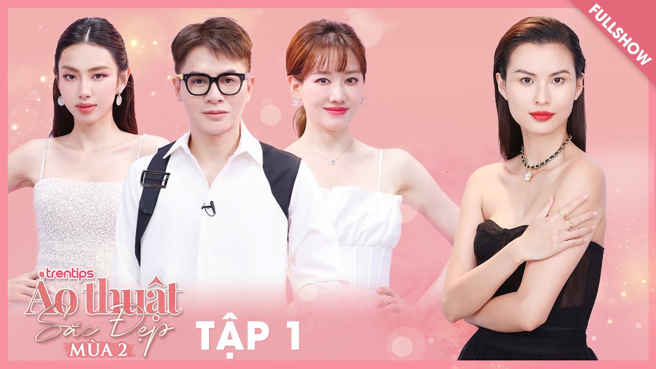 Ảo Thuật Sắc Đẹp | Tập 1 Mùa 2 | Thùy Tiên "định nghĩa" về Hoa hậu, Nam Trung "chê" Cao Thiên Trang