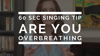 60 Second Singing Tip: Overbreathing | Arden Kaywin Vocal Studio