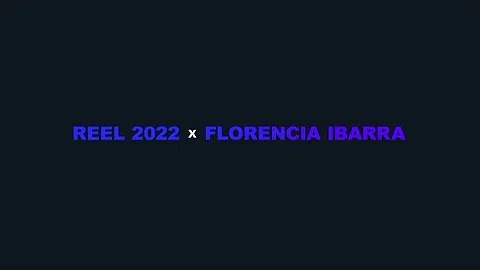 REEL 2022 - Florencia Ibarra