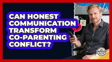 Can Honest Communication Transform Co-parenting Conflict? - Fatherhood Journey Network