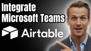 How To Integrate Airtable With Microsoft Teams [2026]