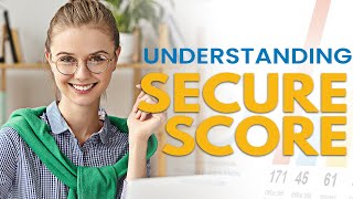 Understanding Secure Score - Tech Talk