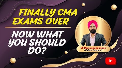 FINALLY CMA EXAMS OVER - NOW WHAT YOU SHOULD DO ?