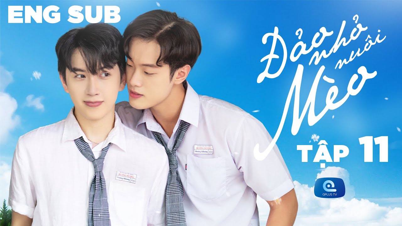 ĐẢO NHỎ NUÔI MÈO (Stand By Me) Tập 11: Đảo nhỏ một mình | Phim Đam Mỹ Boylove Việt Nam Mới Nhất 2025