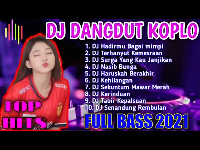DJ DANGDUT KOPLO🎶TERBARU DJ HADIRMU BAGAI MIMPIDJ DANGDUT FULL BASS 2021 class=