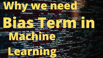 Why do we need the Bias Term in Machine Learning Algorithms and Neural Networks