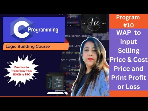 Practice Programming in C | Program 10- To Input Selling Price & Cost Price and Print Profit or Loss