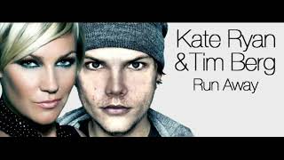 Kate Ryan &amp; Tim berg - Run Away (Tim Bergling, AVICII ✝️ )