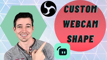 How to make CUSTOM webcam shapes in StreamLabs and OBS Studio