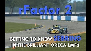 rFactor 2 || Getting to know Sebring - Hotlap in Oreca LMP2