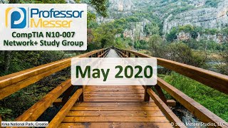 Professor Messer's N10-007 Network+ Study Group - May 2020