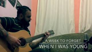 A WEEK TO FORGET // WHEN I WAS YOUNG // LIVE PERFORMANCE