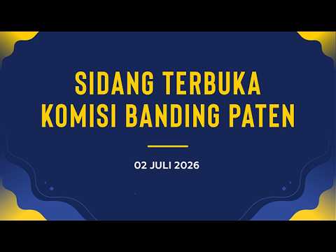 Sidang Terbuka Komisi Banding Paten 2 Juli 2026
