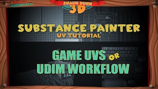 Substance Painter UV Tutorial - Game UVs or UDIM Workflow