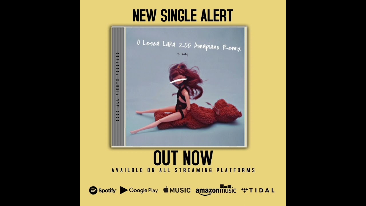 S Kay - O Lesea Laka ( ZCC Amapiano Remix )