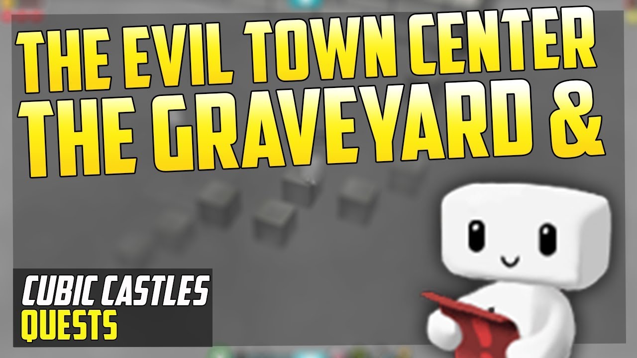 Cubic Castles | Evil Town Center & The Graveyard