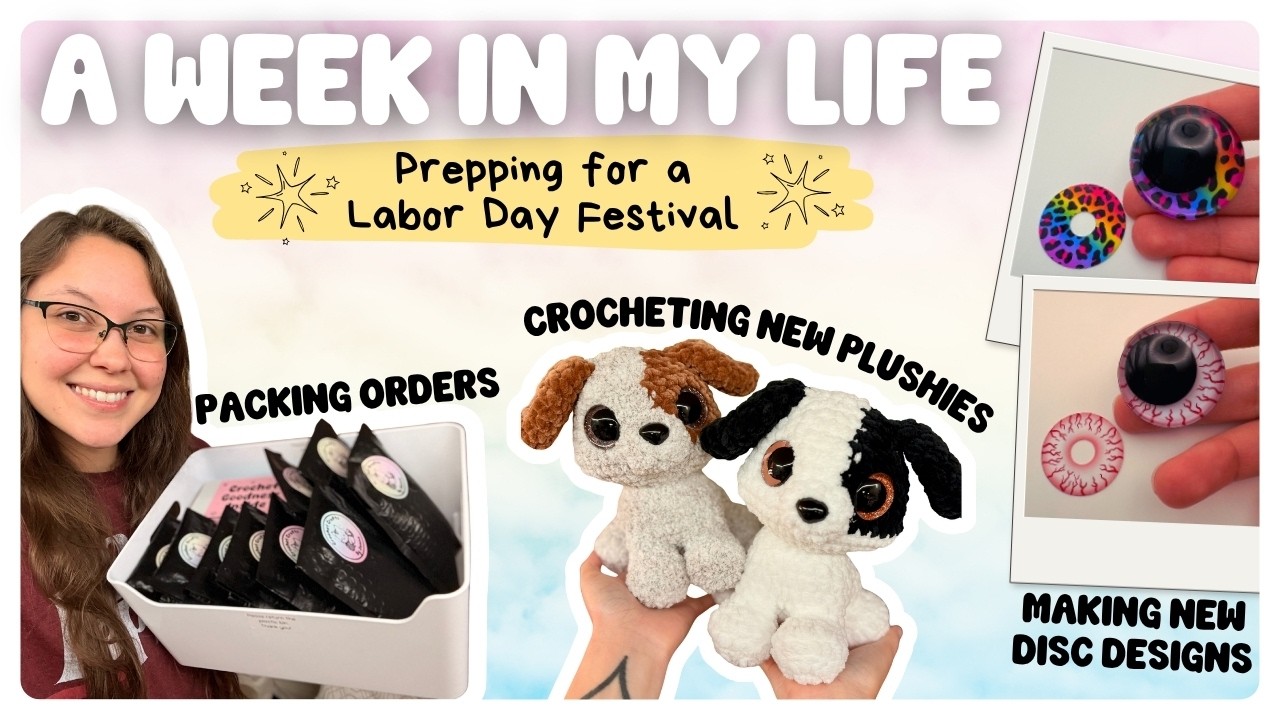 Festival Prep Week!🎉 Packing Orders, Crocheting Plushies & Designing Safety Eye Discs!✨