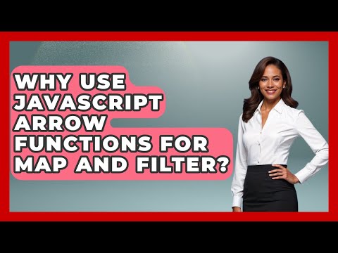 Why Use JavaScript Arrow Functions For Map And Filter? - JavaScript Toolkit