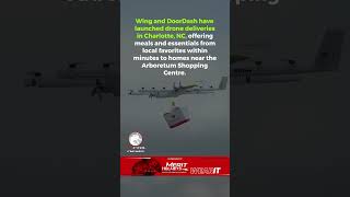 Drone Delivery in Charlotte: Wing and DoorDash Expand U.S. Operations