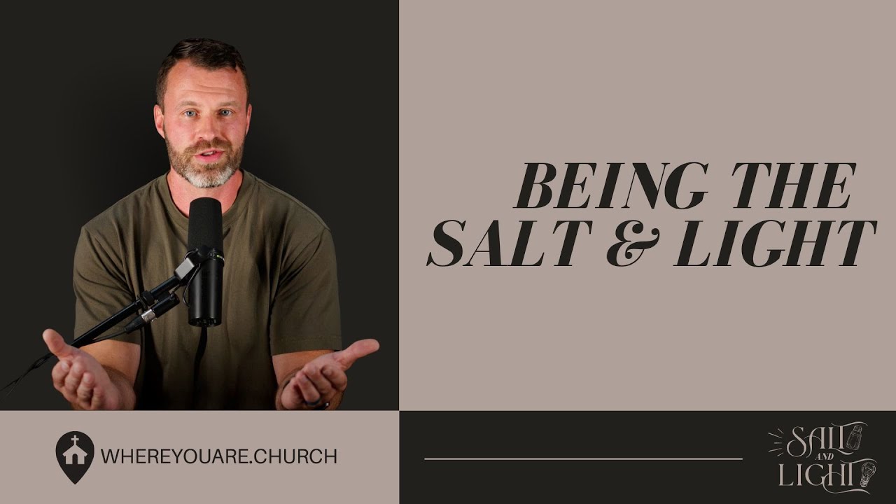 Being the Salt & Light | Salt & Light | Dave Sylvain | Where You Are Church