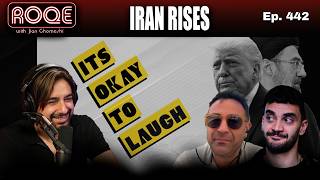Roqe Ep. 442 - IRAN RISES - It's Okay to Laugh - Amir Arfa, Pouya Comedy